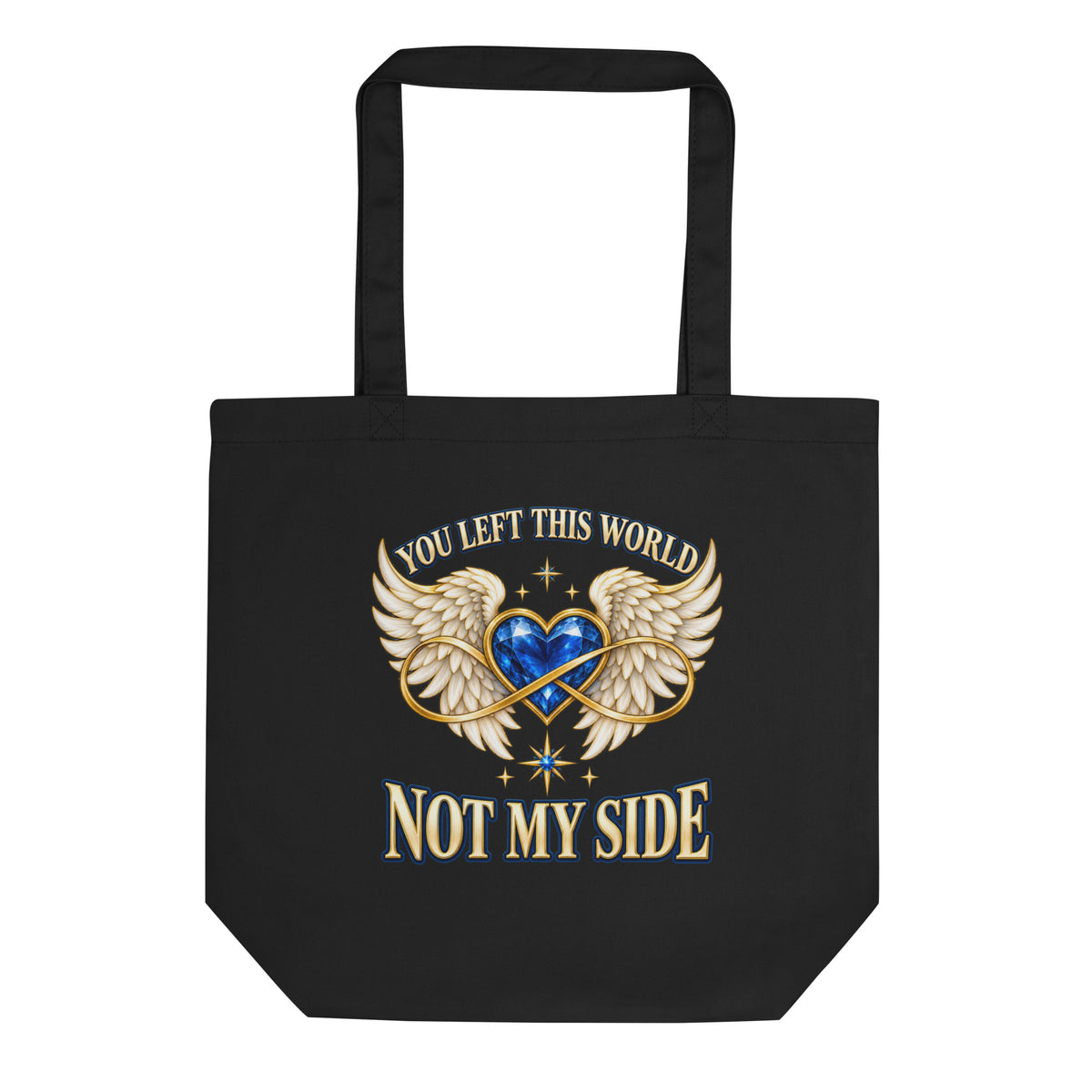 You Left This World Not My Side design, a blue gem heart with cream angel wings and a gold infinity ribbon under gold lettering, on a black eco tote bag, front view