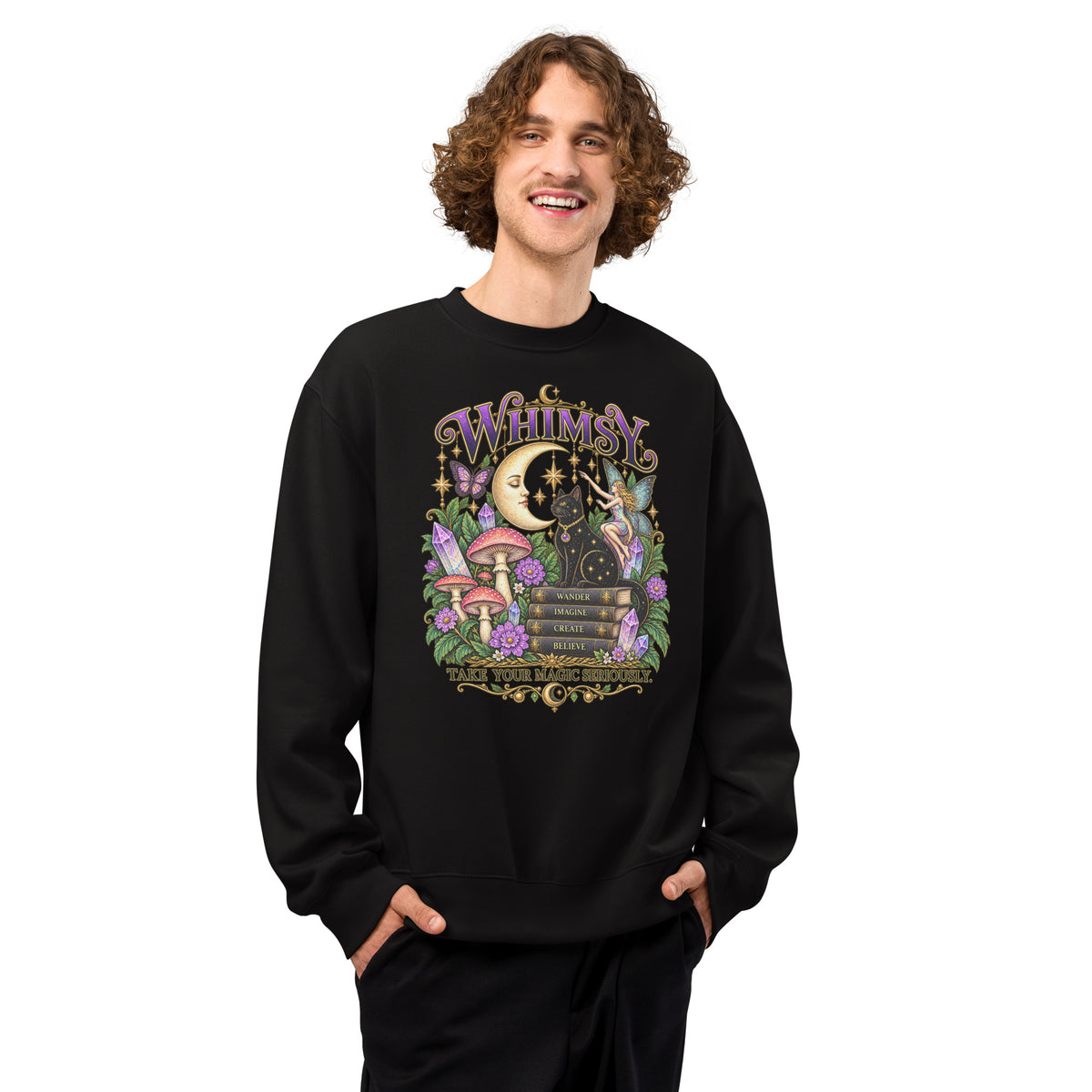 Whimsy, Take Your Magic Seriously design, on a black oversized heavyweight sweatshirt, front view