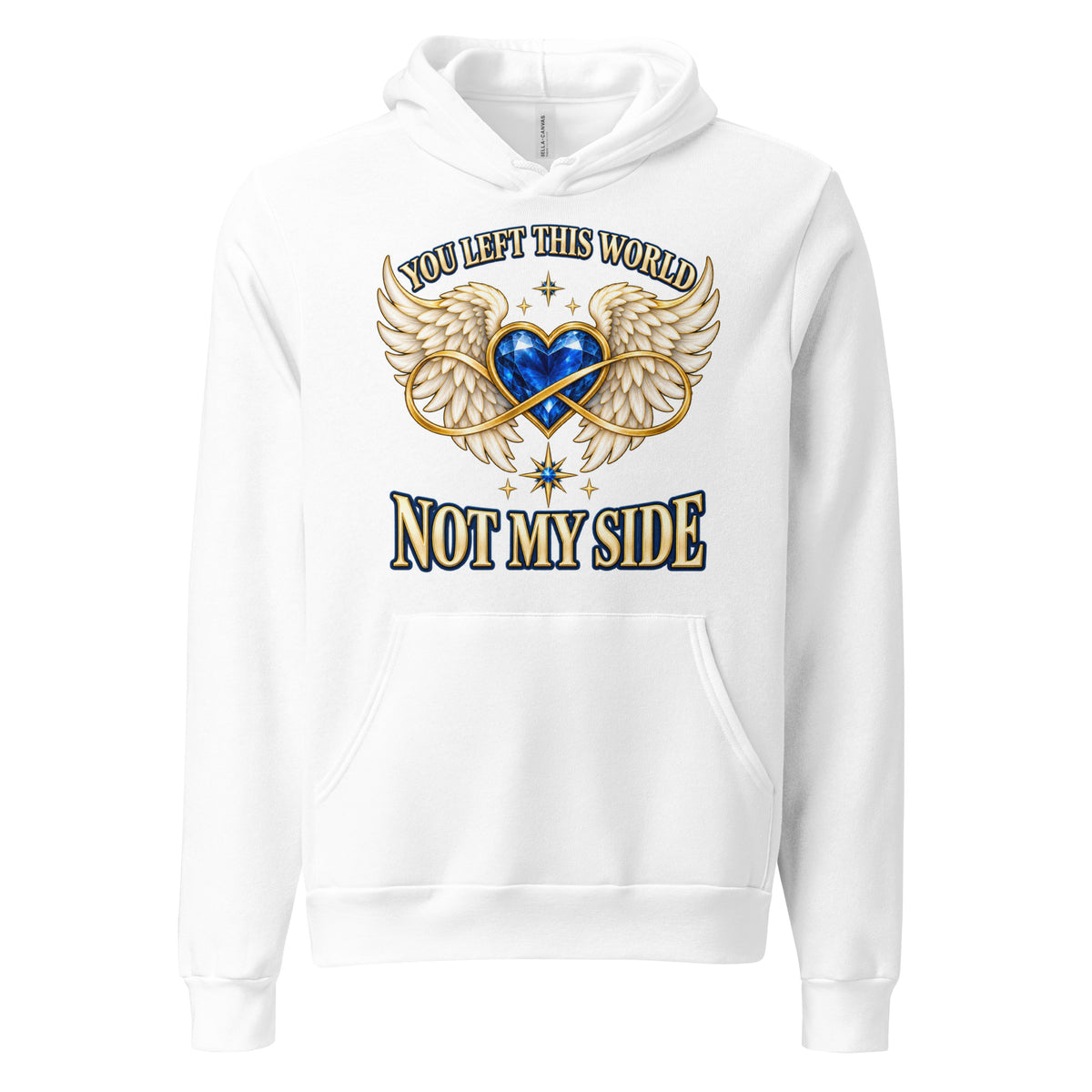 You Left This World Not My Side design, a blue gem heart with cream angel wings and a gold infinity ribbon under gold lettering, on a white unisex pullover hoodie, front view