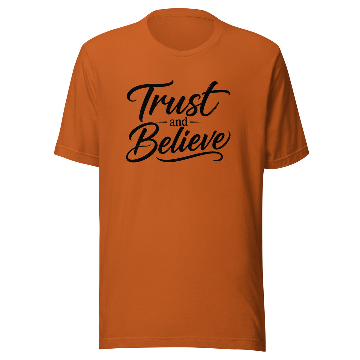 Trust and Believe design in black lettering, on an autumn unisex t-shirt, front view