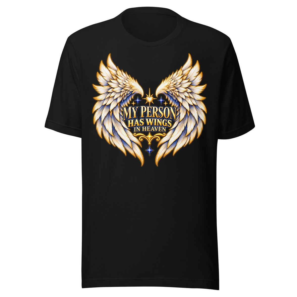 My Person Has Wings In Heaven design, gold and white angel wings curving into a heart around gold lettering with blue star sparkles, on a black unisex t-shirt, front view