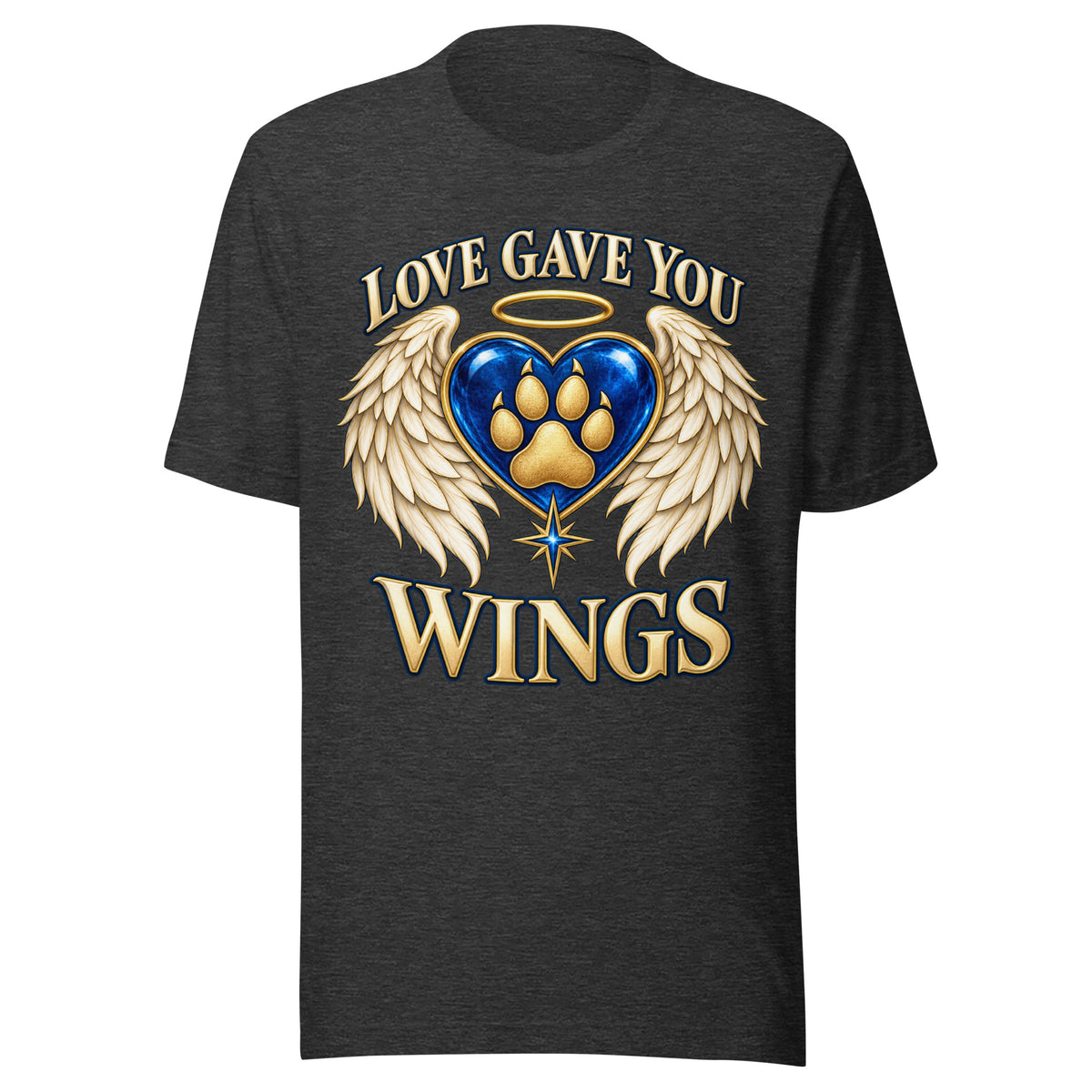 Love Gave You Wings design, a blue gem heart with a gold halo, cream angel wings and a gold dog paw print at its center, under gold lettering, on a dark grey heather unisex t-shirt, front view