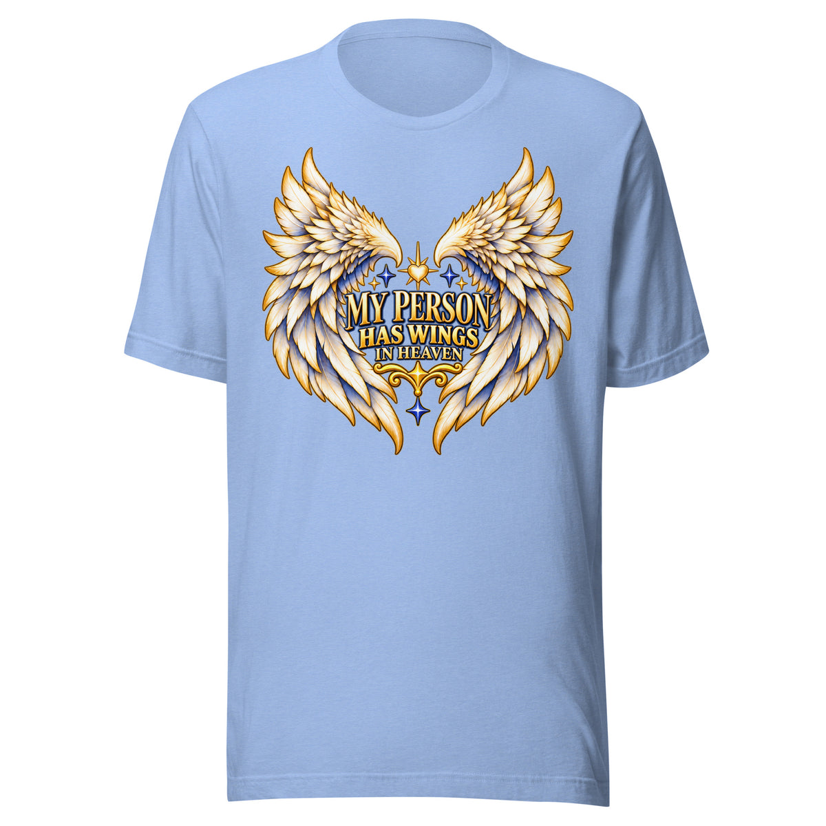 My Person Has Wings In Heaven design, gold and white angel wings curving into a heart around gold lettering with blue star sparkles, on a heather Carolina blue unisex t-shirt, front view