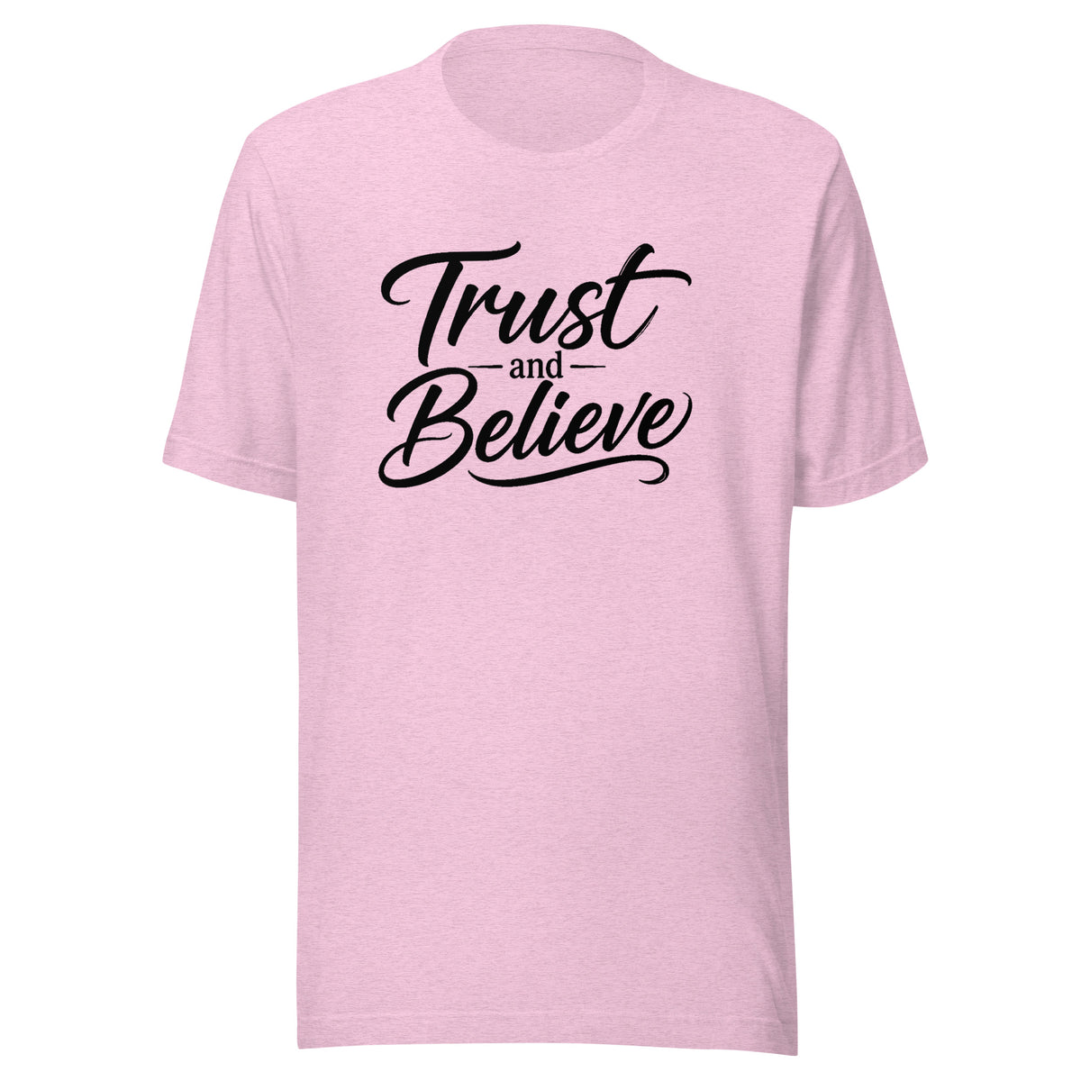 Trust and Believe design in black lettering, on a heather prism lilac unisex t-shirt, front view