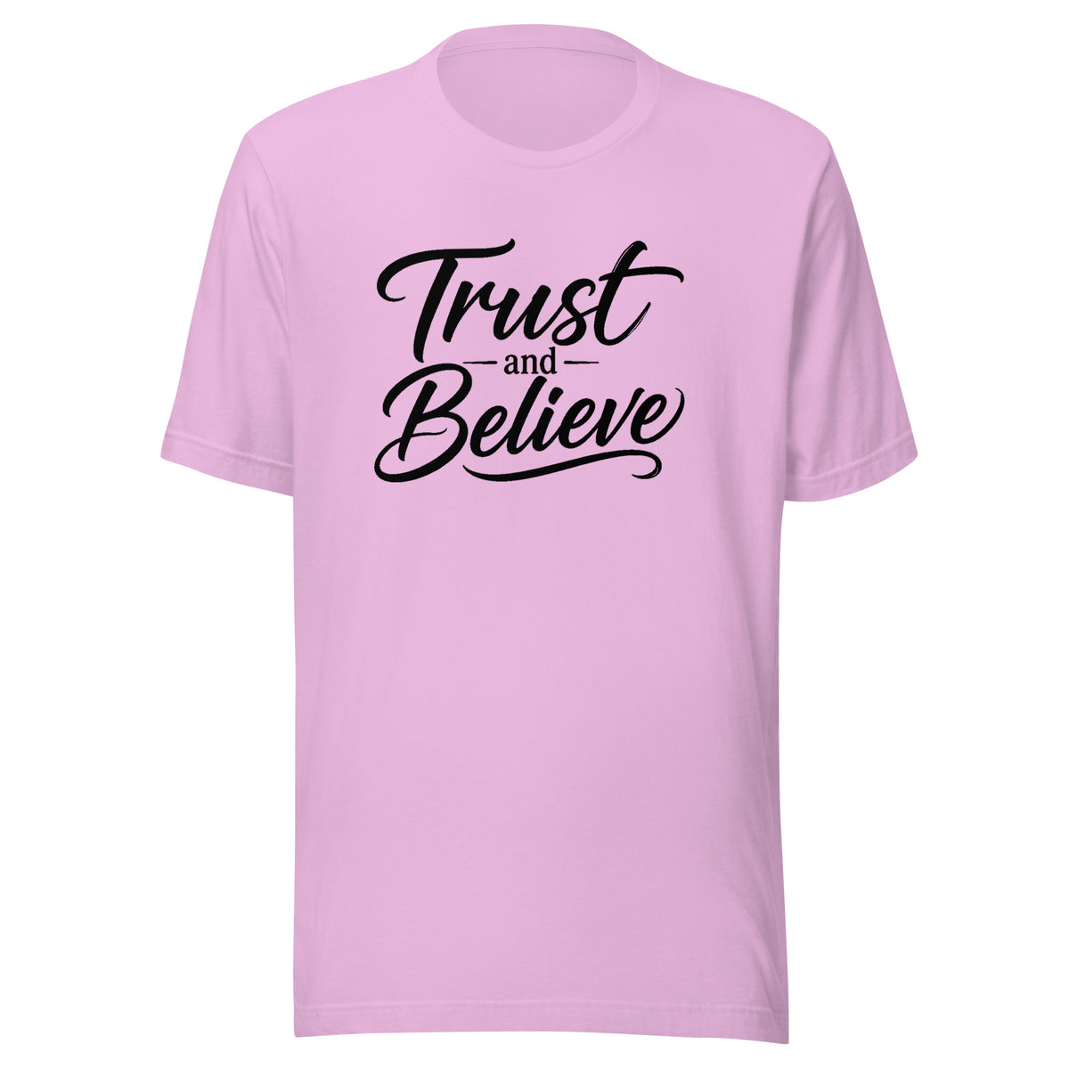 Trust and Believe design in black lettering, on a lilac unisex t-shirt, front view