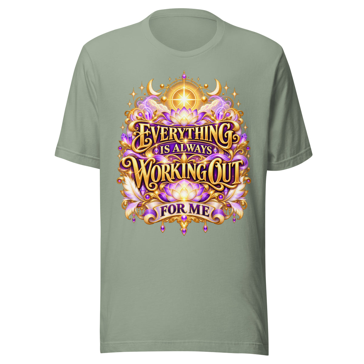 Everything Is Always Working Out For Me gold affirmation design with lotus and crescent moons, on a sage unisex t-shirt, front view