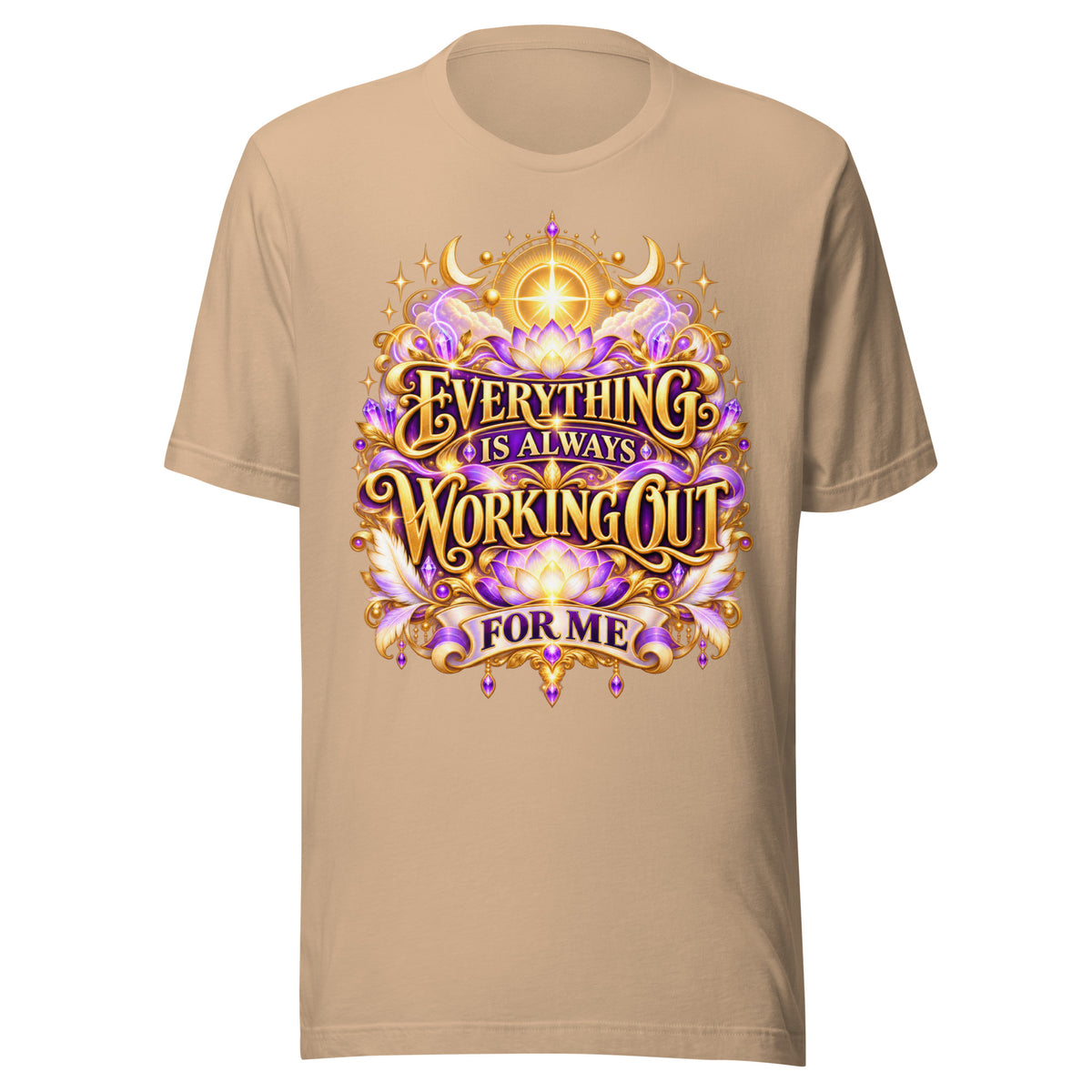 Everything Is Always Working Out For Me gold affirmation design with lotus and crescent moons, on a tan unisex t-shirt, front view