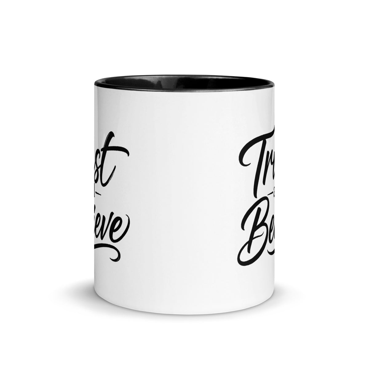 Trust and Believe design, on a white ceramic mug with a black interior, 11 oz, front view