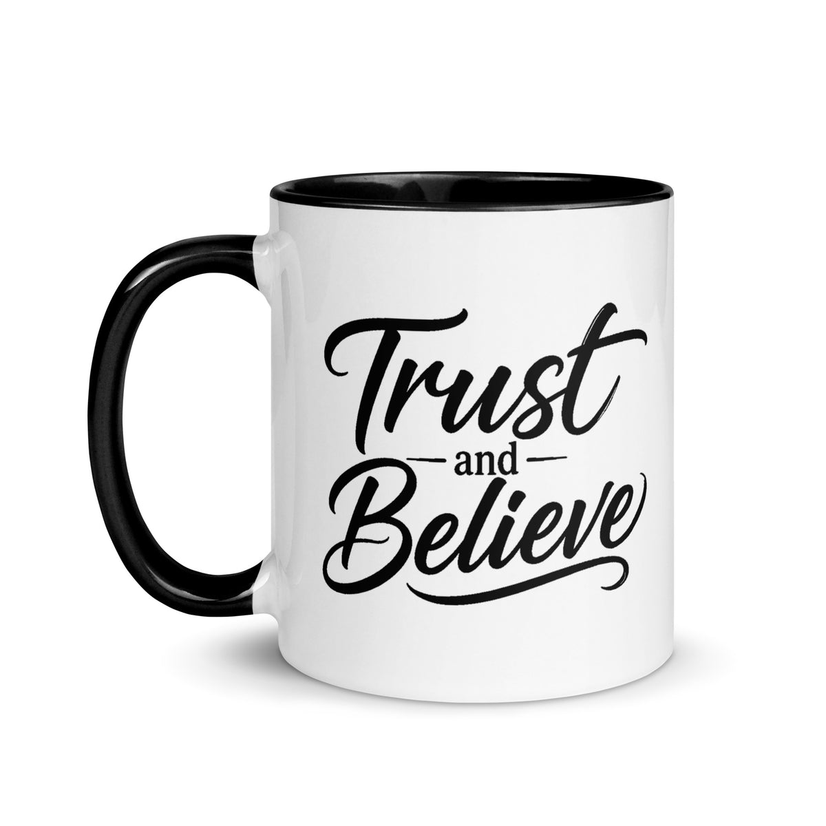 Trust and Believe design, on a white ceramic mug with a black interior, 11 oz, left side view