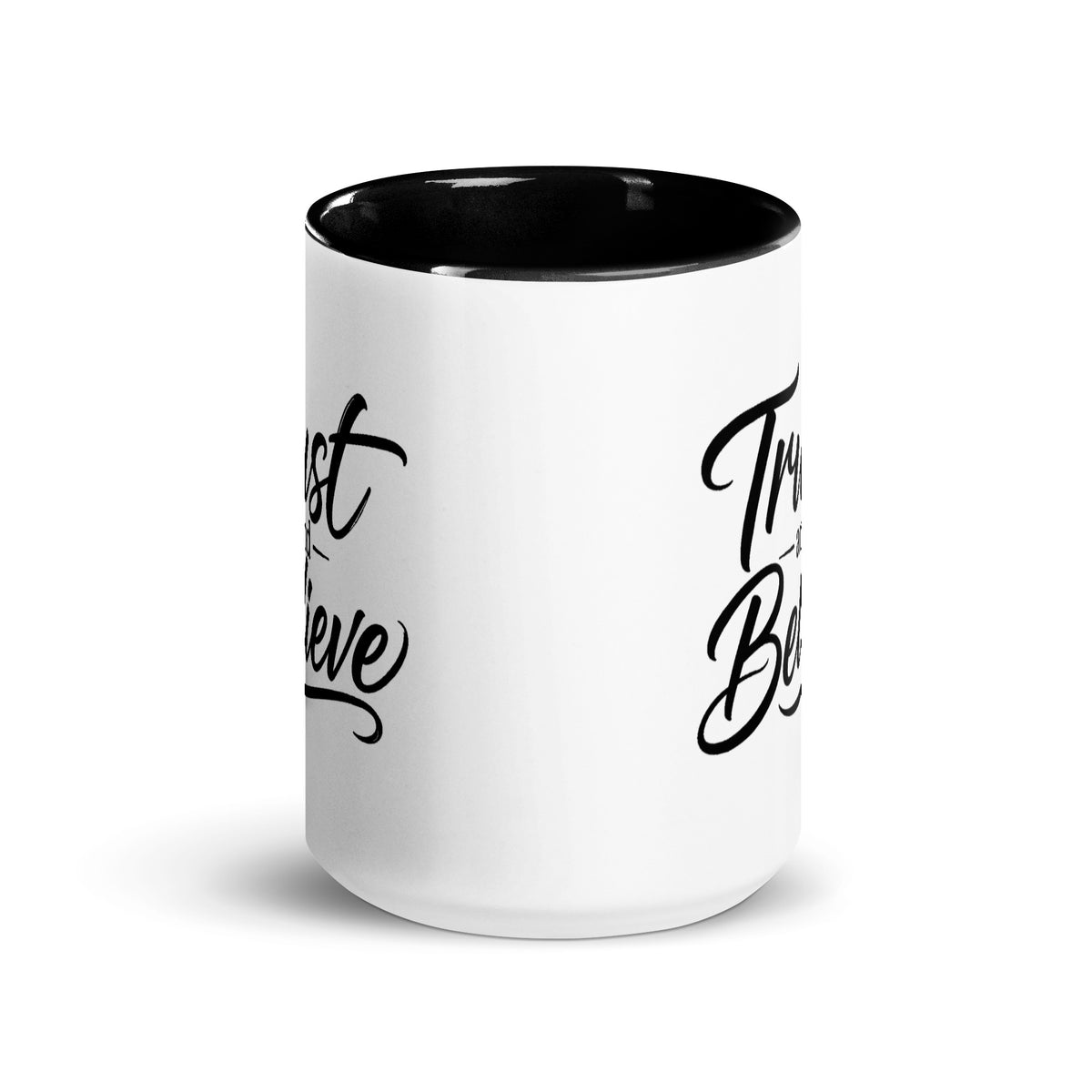Trust and Believe design, on a white ceramic mug with a black interior, 15 oz, front view