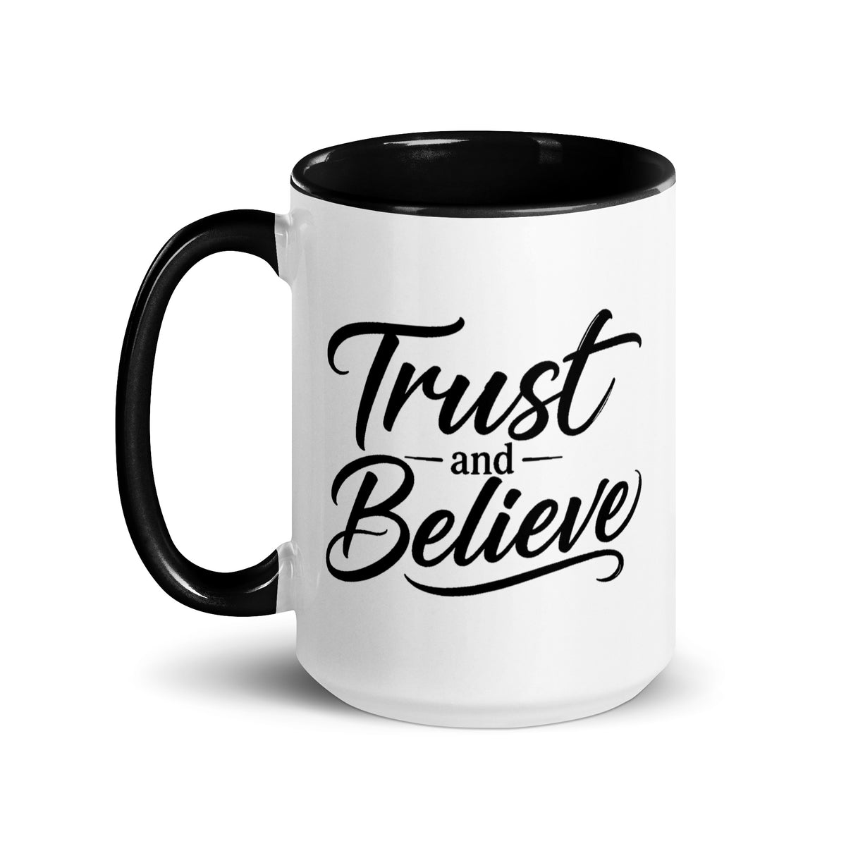 Trust and Believe design, on a white ceramic mug with a black interior, 15 oz, left side view