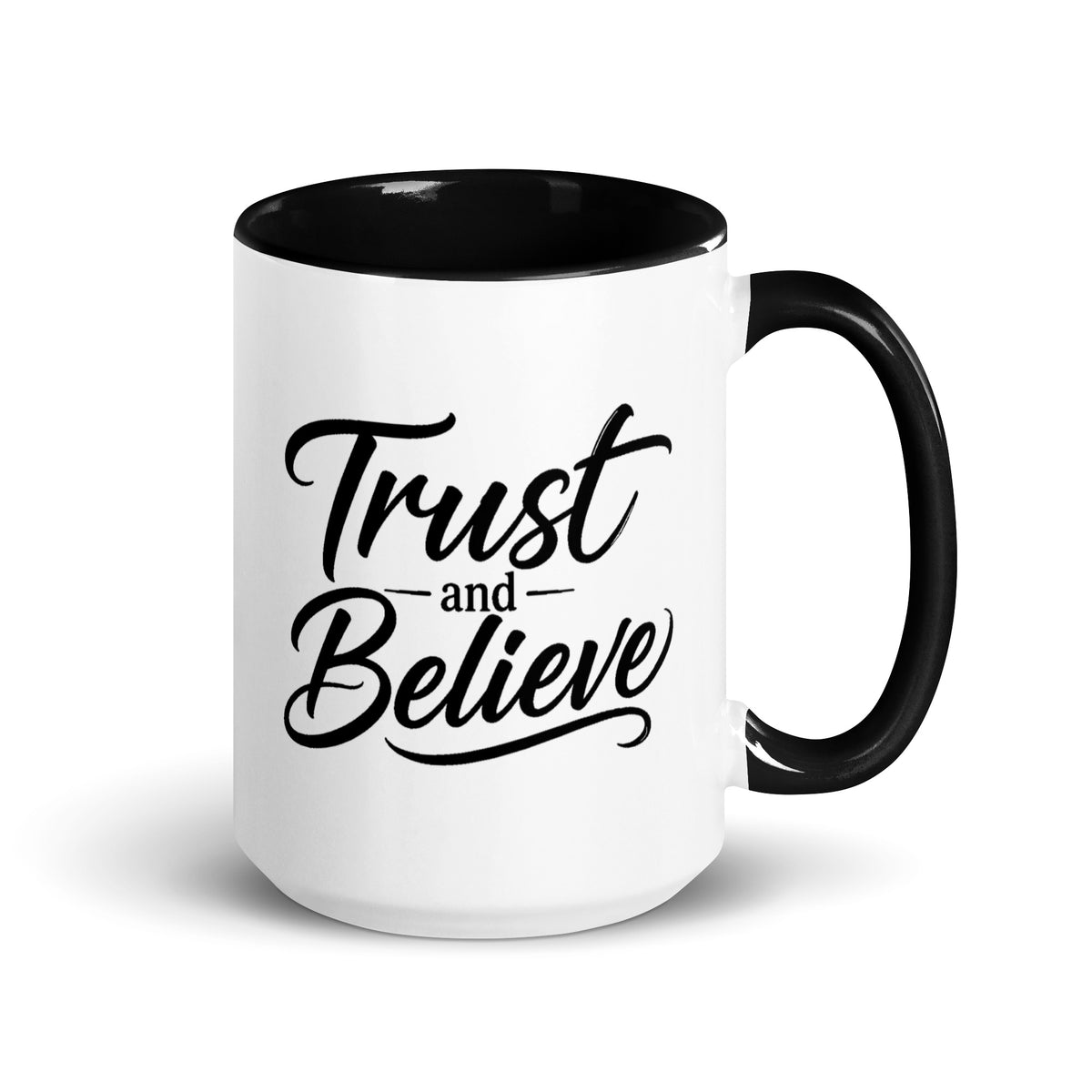Trust and Believe design, on a white ceramic mug with a black interior, 15 oz, right side view