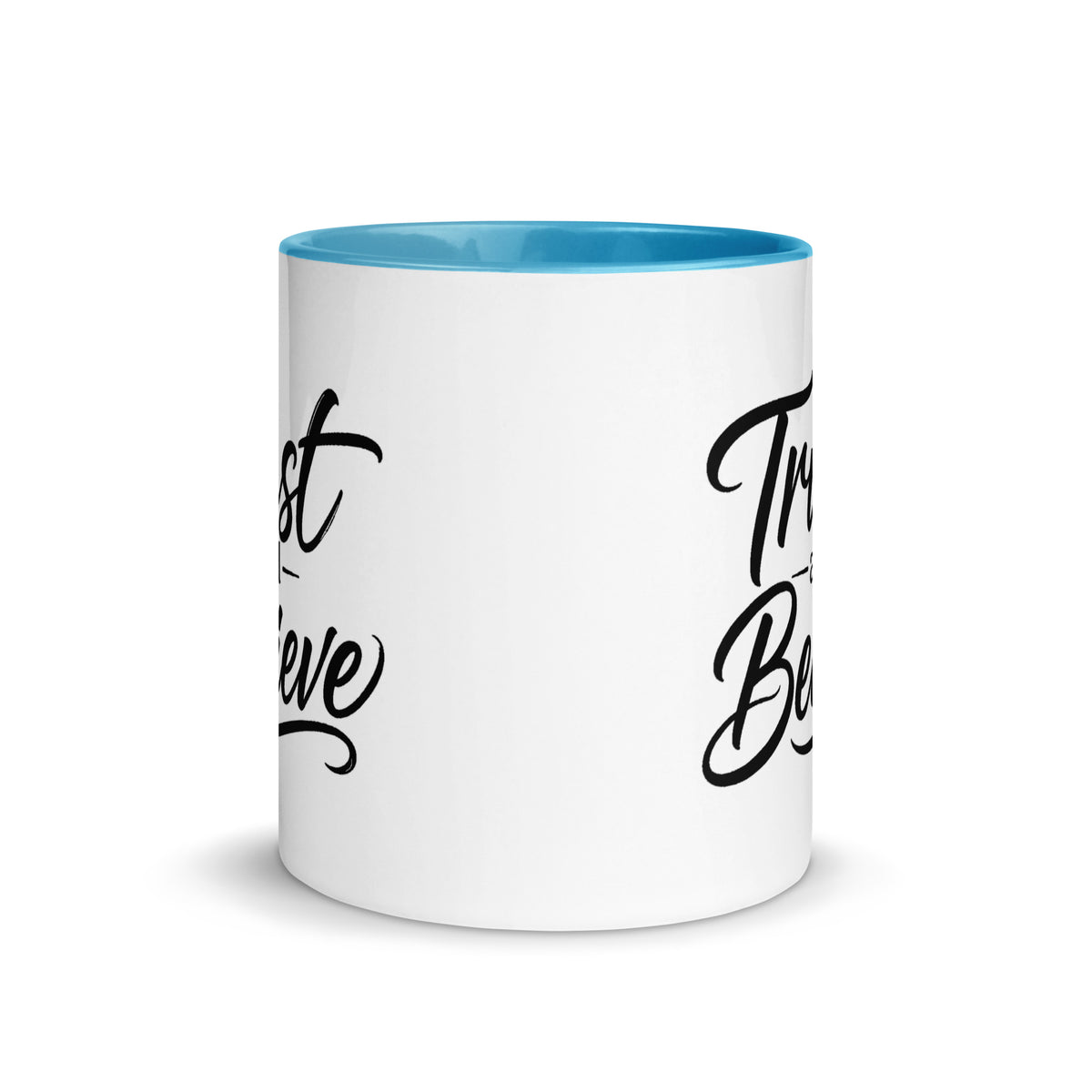 Trust and Believe design, on a white ceramic mug with a blue interior, 11 oz, front view