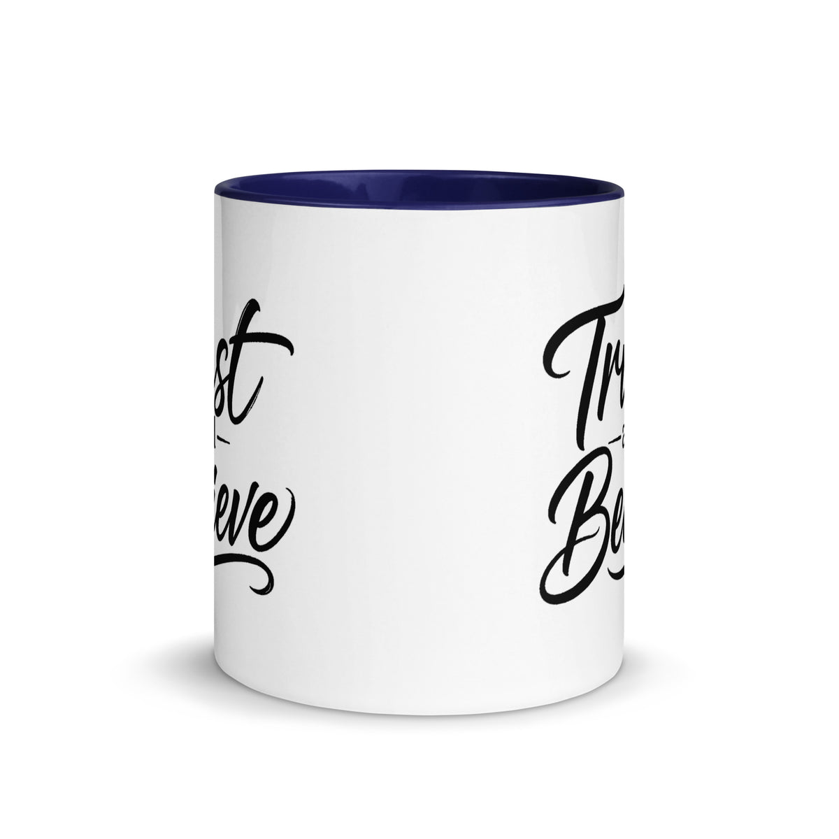 Trust and Believe design, on a white ceramic mug with a dark blue interior, 11 oz, front view