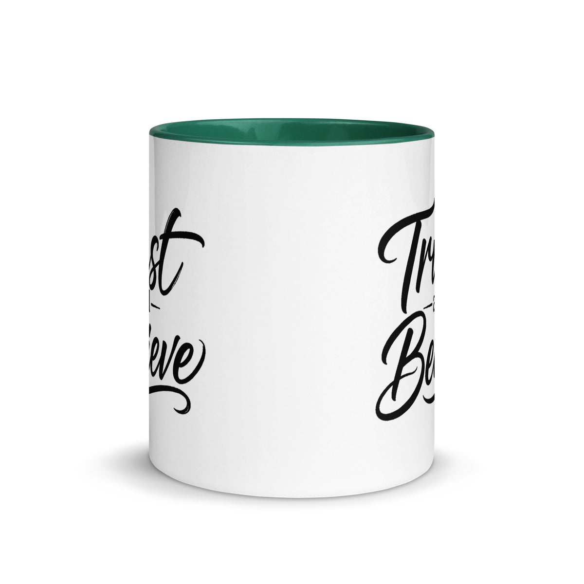Trust and Believe design, on a white ceramic mug with a dark green interior, 11 oz, front view