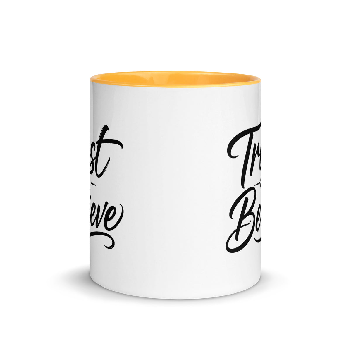 Trust and Believe design, on a white ceramic mug with a golden yellow interior, 11 oz, front view