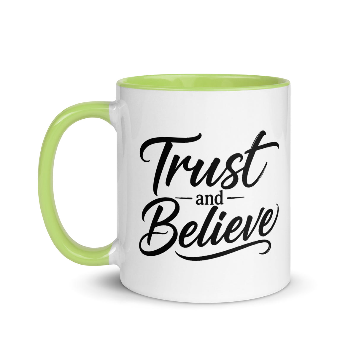 Trust and Believe design, on a white ceramic mug with a green interior, 11 oz, left side view