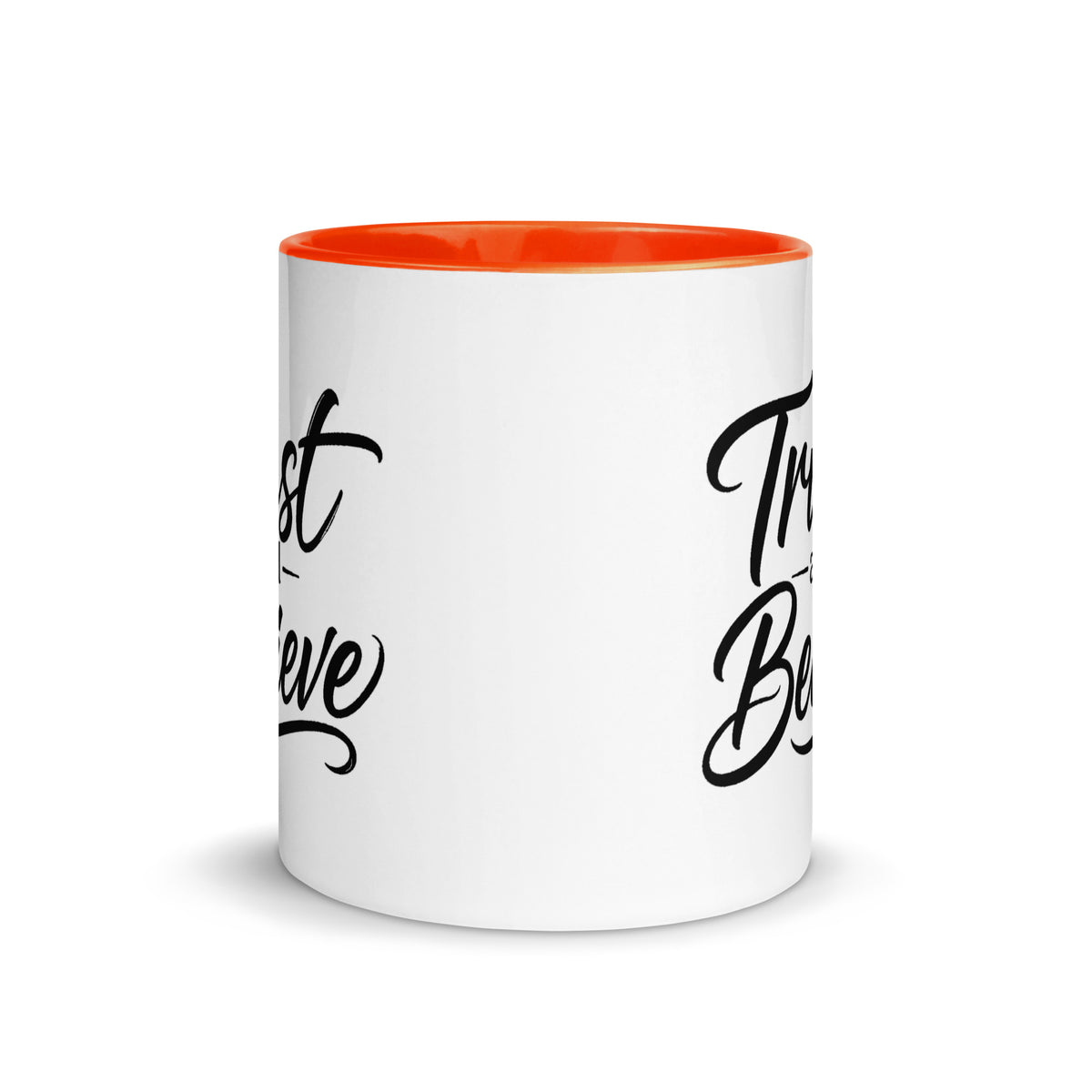 Trust and Believe design, on a white ceramic mug with an orange interior, 11 oz, front view