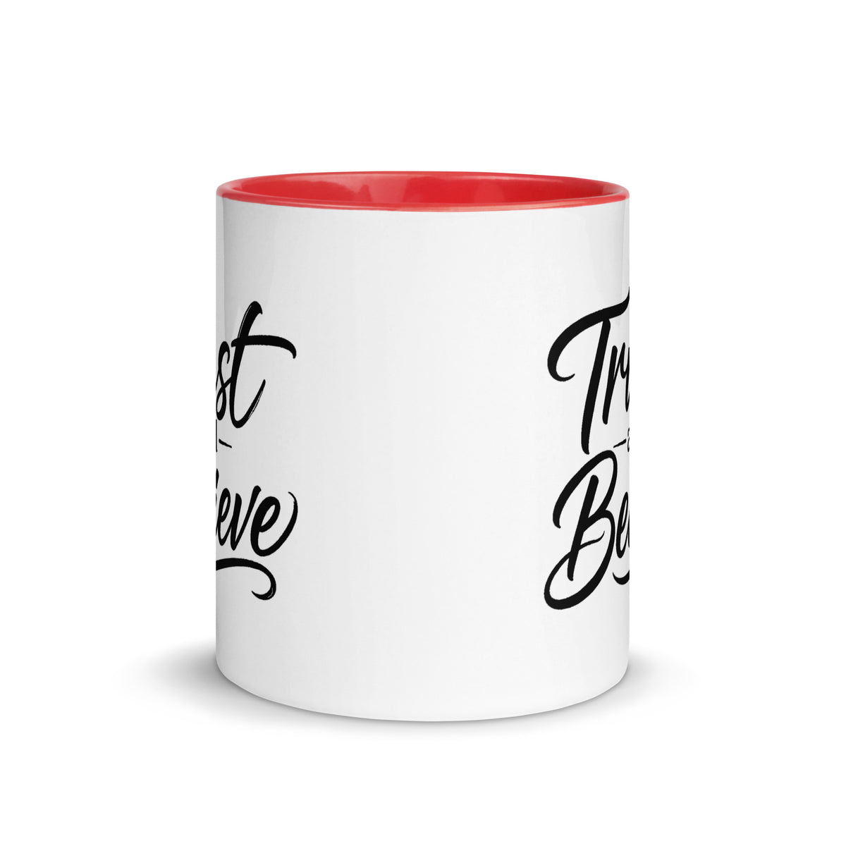 Trust and Believe design, on a white ceramic mug with a red interior, 11 oz, front view