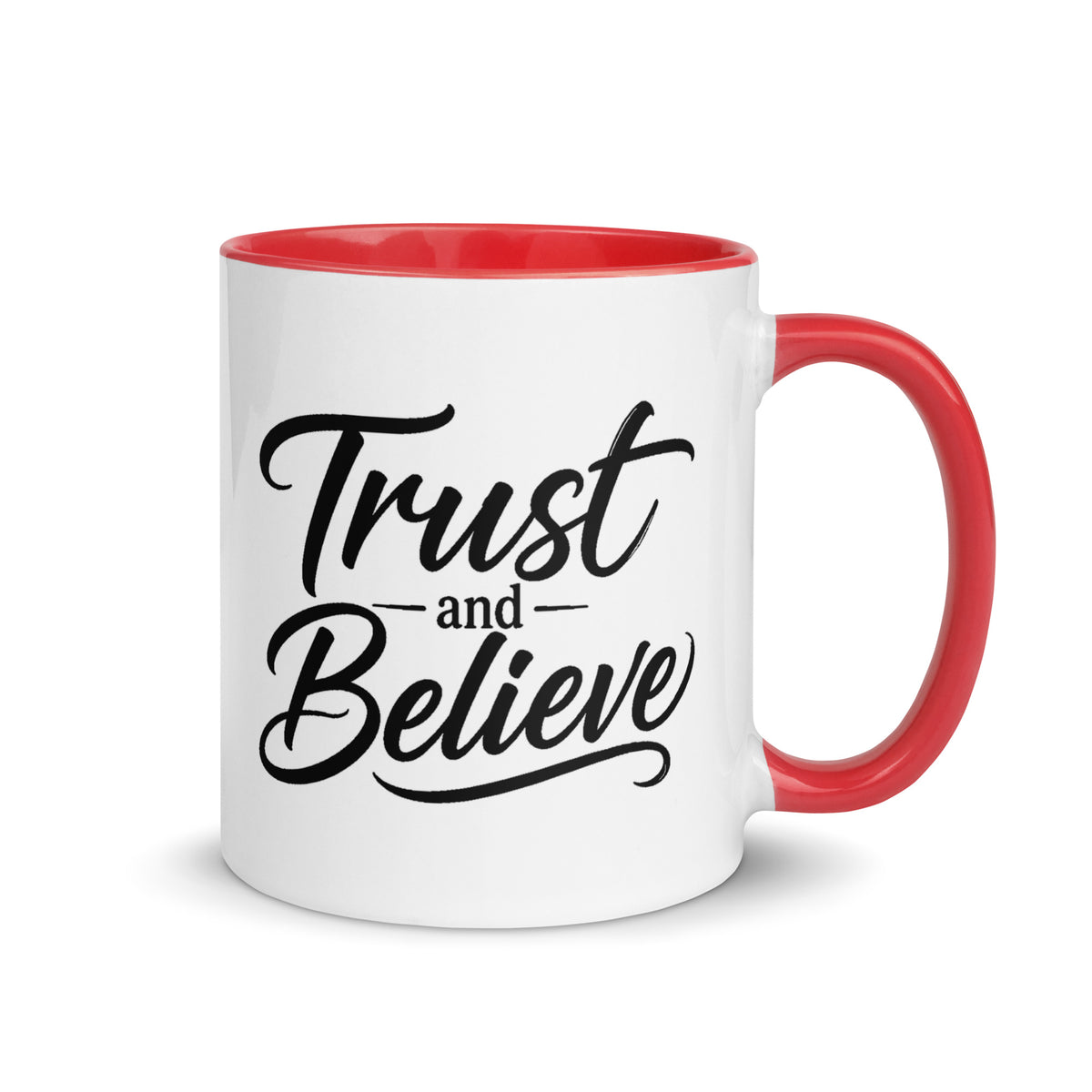 Trust and Believe design, on a white ceramic mug with a red interior, 11 oz, right side view