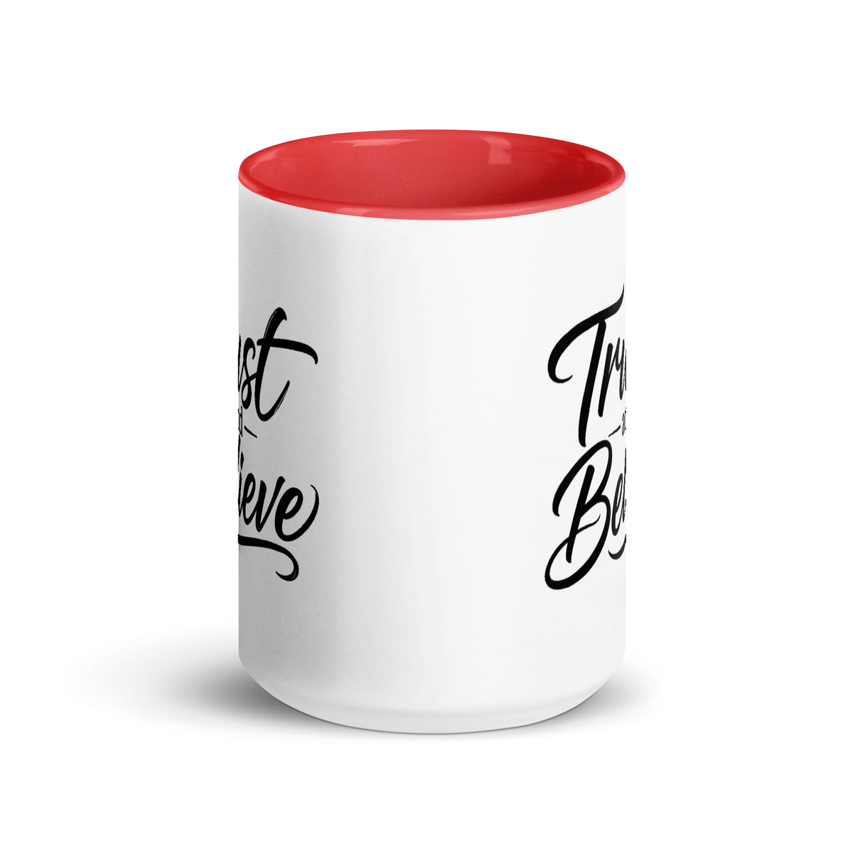 Trust and Believe design, on a white ceramic mug with a red interior, 15 oz, front view