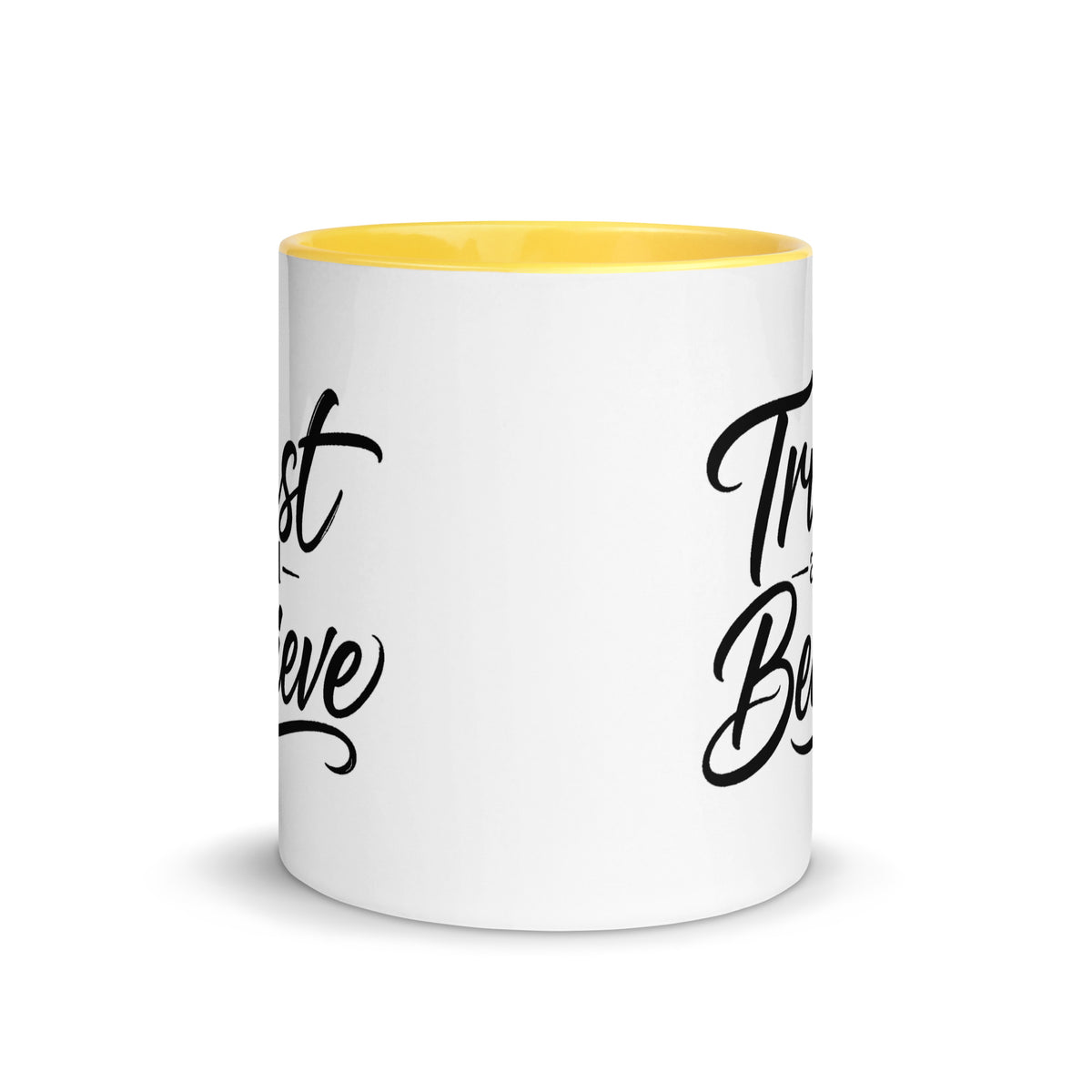 Trust and Believe design, on a white ceramic mug with a yellow interior, 11 oz, front view