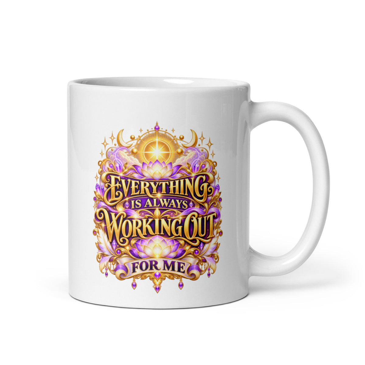 Everything Is Always Working Out For Me 11 oz white glossy mug, handle on the right