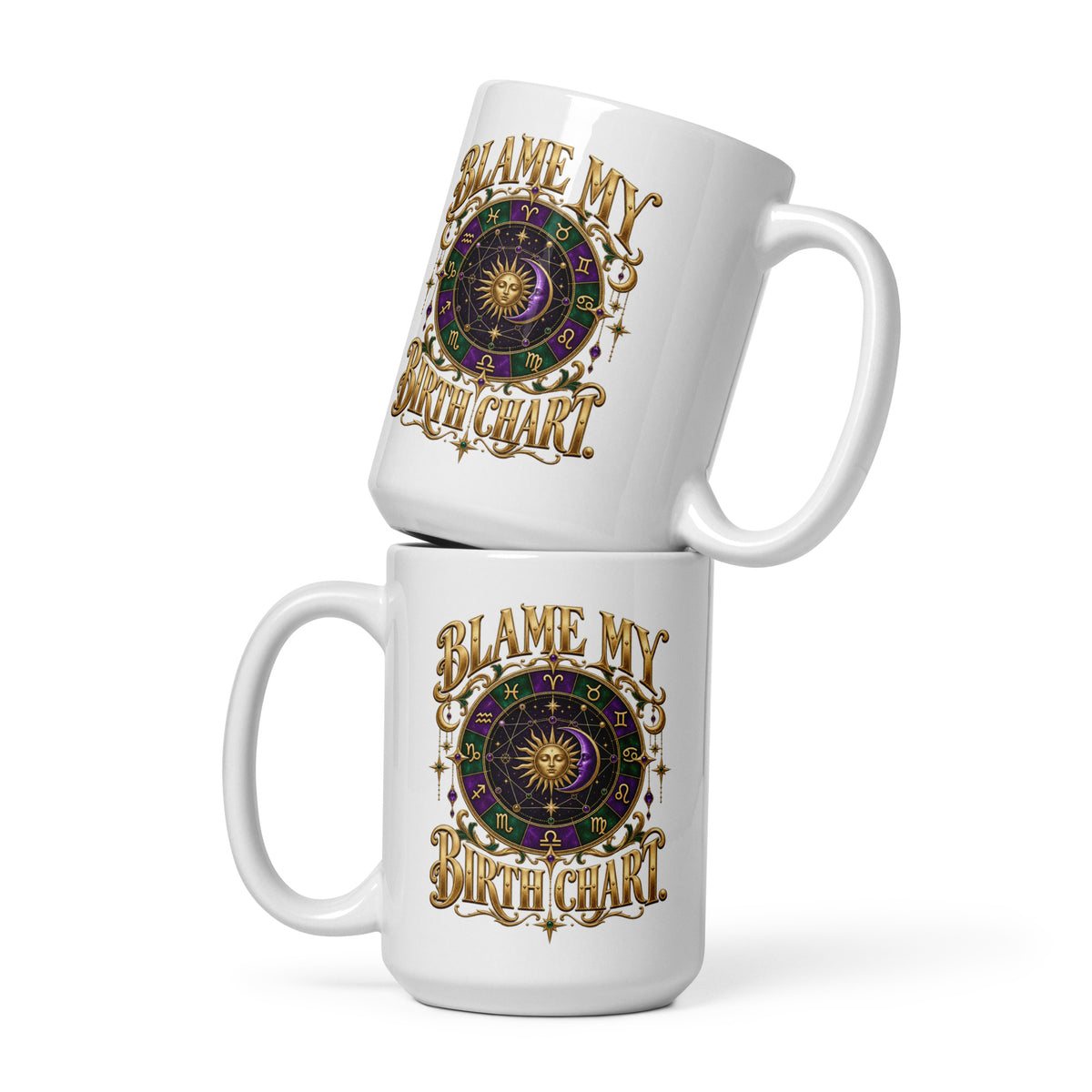 Blame My Birth Chart astrology design, a purple and green zodiac wheel with a gold sun face and crescent moon at its center, hung with gold ornaments, on a 15 oz white glossy mug, front view