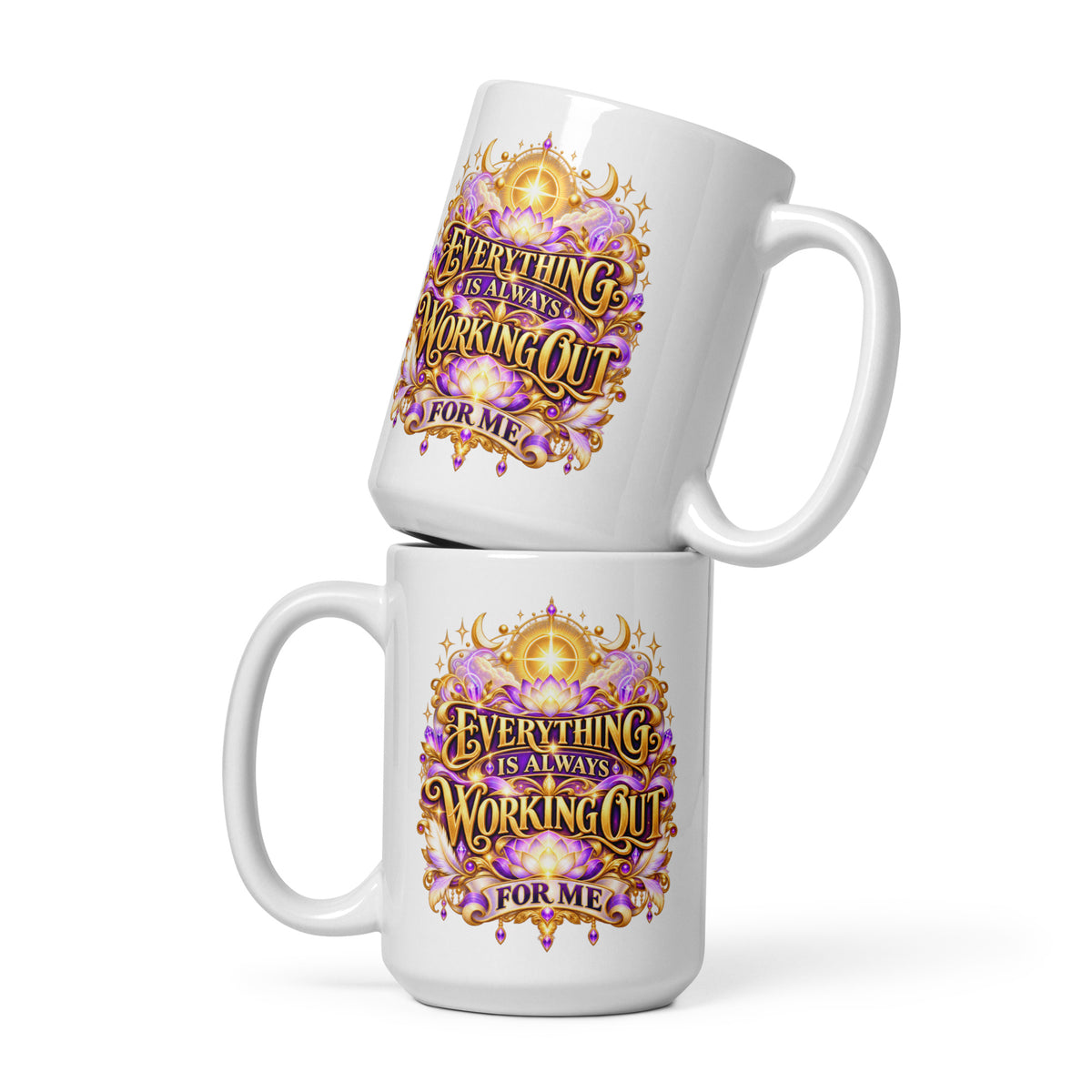 Everything Is Always Working Out For Me design on a 15 oz white glossy mug, front view